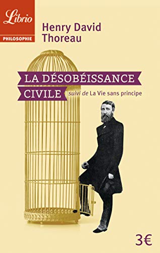 La désobéissance civile : Suivi de La vie sans principe