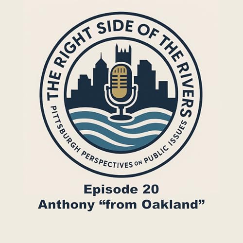 Anthony "from Oakland" - Beyond the Divide: Politics, Pittsburgh, and Common Ground