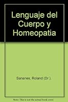 Lenguaje del cuerpo y homeopatía (Spanish Edition) 8486344832 Book Cover
