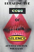 Breaking the Code of Silence 1705735398 Book Cover