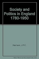 Society and Politics in England 1780-1950 B004BP9BCI Book Cover