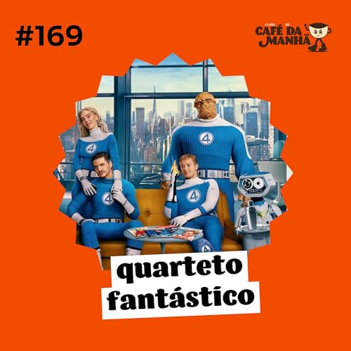 『#169 Quarteto Fantástico: A Família Mais Azarada do Cinema』のカバーアート