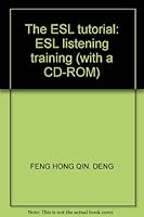 The ESL tutorial: ESL listening training 7548602979 Book Cover