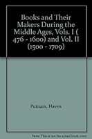 Books and Their Makers During the Middle Ages, Vols. I ( 476 - 1600) and Vol. II (1500 - 1709) B001LZT2XY Book Cover