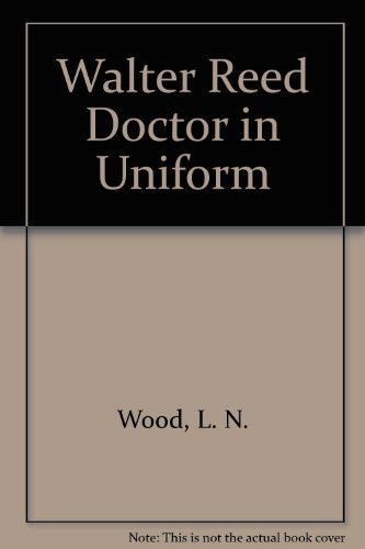 Walter Reed Doctor in Uniform 0848820851 Book Cover
