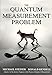 The Quantum Measurement Problem