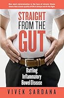 Straight from the Gut: Battling Inflammatory Bowel Disease 1497457009 Book Cover