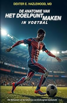 Hardcover De Anatomie van Doelpunten Maken in Voetbal (Dutch Edition) [Dutch] Book