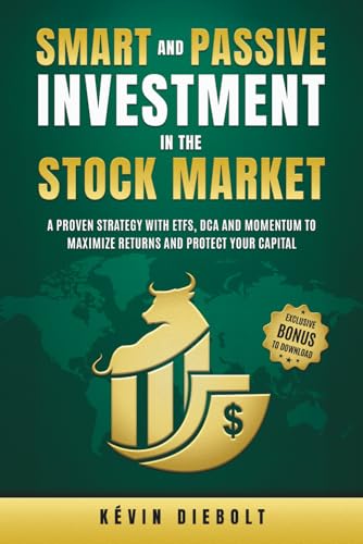 SMART AND PASSIVE INVESTMENT IN THE STOCK MARKET: A Proven Strate...