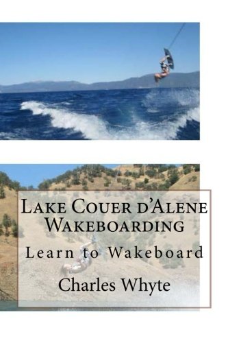 Lake Couer D'alene Wakeboarding: Learn to Wakeboard