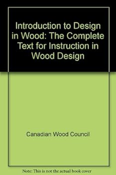Paperback Introduction to Design in Wood: The Complete Text for Instruction in Wood Design Book