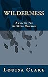Wilderness: A Tale Of The Northern Domains