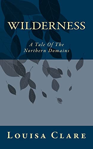 Wilderness: A Tale Of The Northern Domains