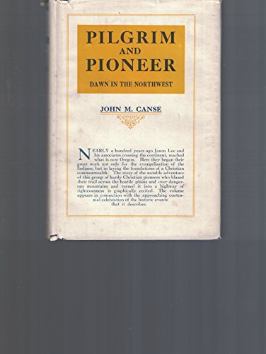 Pilgrim and Pioneer: Dawn in the Northwest B000OBEQ8M Book Cover