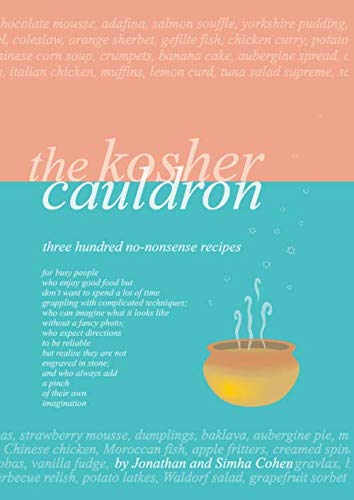 The Kosher Cauldron: Three hundred no-nonsense, kosher recipes