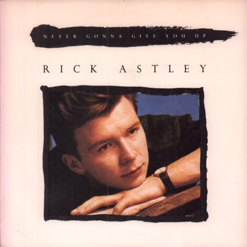 Rick Astley - Never Gonna Give You Up - [7"]