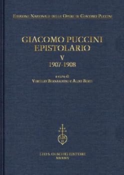 Giacomo Puccini. Epistolario: V, 1907-1908 (Italian Edition)