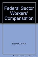 Federal Sector Workers' Compensation 1932612939 Book Cover