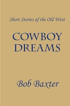 Paperback Cowboy Dreams (Short Stories of the Old West) Book