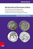 Wo Gott Sich Auf Die Armen Einlasst: Eine Aufarbeitung Des Wirtschafts- Und Sozialgeschichtlichen Hintergrundes Der Achamenidischen Provinz Yehud ALS Desiderat Einer Qualifizierung Der Armentheologie 3847103296 Book Cover