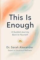 This Is Enough: A Guided Journey Back to Yourself B0F628PM97 Book Cover