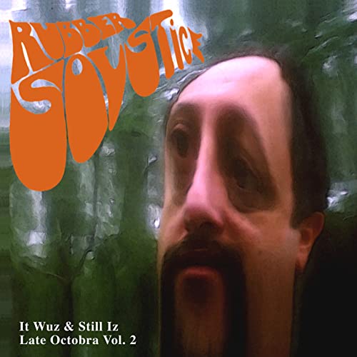 Amazon MusicでJohn TabaccoのRubber Solstice (It Wuz & Still Iz Late Octobra, Vol. 2)を再生する