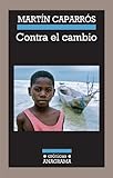  Contra el cambio: Un hiperviaje al apocalipsis climático: 91 (Crónicas)