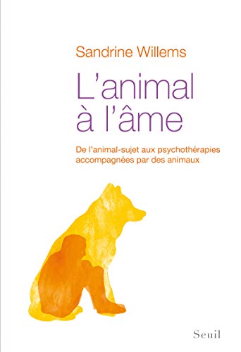 Télécharger L'animal à l'âme - De l'animal-sujet aux psychothérapies accompagnées par des animaux PDF