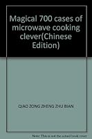Magical 700 cases of microwave cooking clever 7534542332 Book Cover
