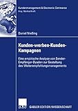 niessing schweiz  Kunden-werben-Kunden-Kampagnen: Eine empirische Analyse von Sender-Empfänger-Dyaden zur Gestaltung des Weiterempfehlungsmanagements (Kundenmanagement & Electronic Commerce)