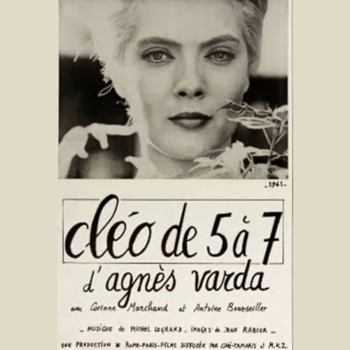 Cleo from 5 to 7: The Lush Nostalgia of Agnès Varda's 1962 French New Wave Drama