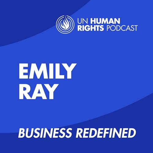 『Business Redefined, Episode 3: Emily Ray, Human rights and law, Harvard University』のカバーアート