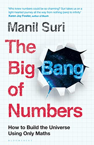The Big Bang of Numbers: How to Build the Universe Using Only Maths