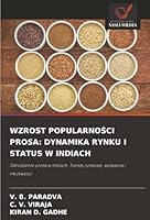 WZROST POPULARNOSCI PROSA: DYNAMIKA RYNKU I STATUS W INDIACH: Odrodzenie prosa w Indiach: Trendy rynkowe, wyzwania i mozliwosci (Polish Edition) 6203918482 Book Cover