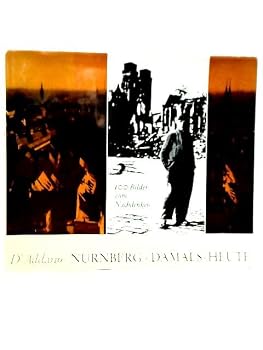 Hardcover NURNBERG, DAMALS-HEUTE: 100 BILDER ZUM NACHDENKEN Book