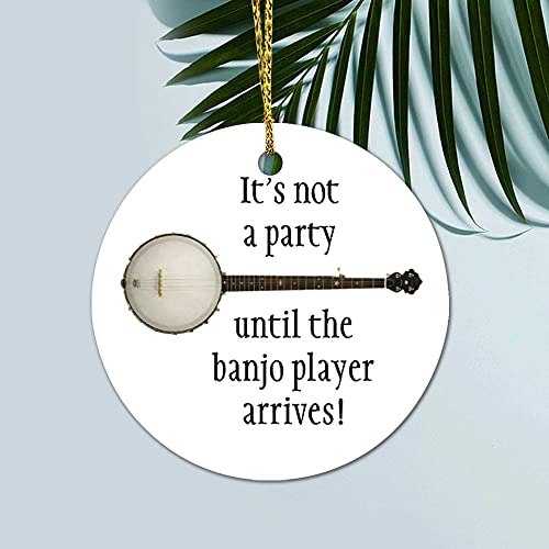 Aroggeld Christmas Ceramic Ornaments,It's Not A Party Until The Banjo Player Arrives Ornaments Christmas Ornament Gift Wood Ornaments For Christmas Tree Vacuums Scented Movie For Seasons #TOP1