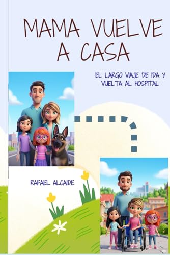 Mamá vuelve a casa: Un largo viaje de ida y vuelta al hospital