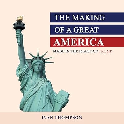 The Making of a Great America