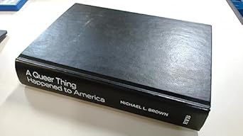 A Queer Thing Happened to America: And What a Long, Strange Trip It's Been