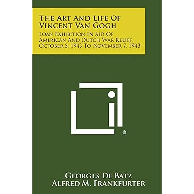The Art and Life of Vincent Van Gogh