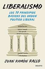 Liberalismo: Los 10 principios básicos del orden político liberal (Deusto)