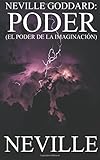Neville Goddard: Poder: Volume 5 (Neville Goddard (Español))