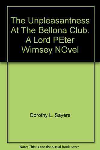 The Unpleasantness At The Bellona Club. A Lord ... B00C7IIKM8 Book Cover