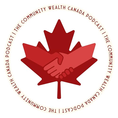 『The Community Wealth Canada Podcast』のカバーアート