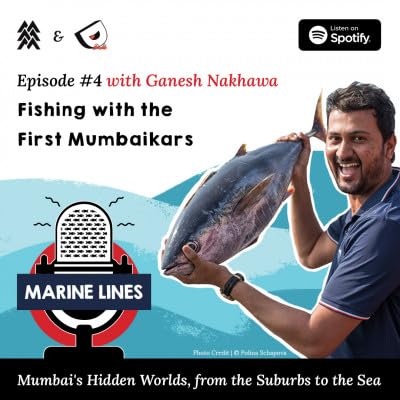 Fishing with the First Mumbaikars with Ganesh Nakhawa