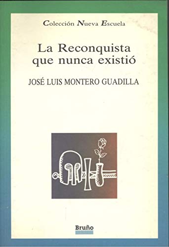 Reconquista que nunca existio, la