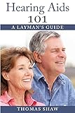 Hearing Aids 101: A Layman's Guide