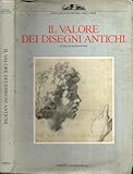  Il valore dei disegni antichi. Ediz. illustrata