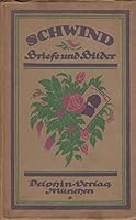 Schwind Briefe und Bilder B004RCRM6M Book Cover
