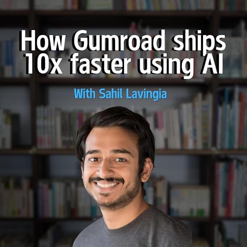 An unfiltered conversation with Sahil Lavingia, CEO of Gumroad